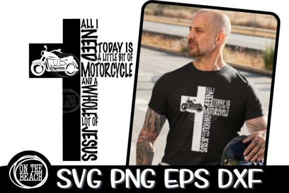 All I Need Today Jesus Motorcycle SVG Graphics