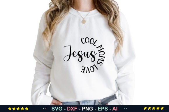 Cool Moms Love Jesus SVG Graphics & T-Shirt Designs