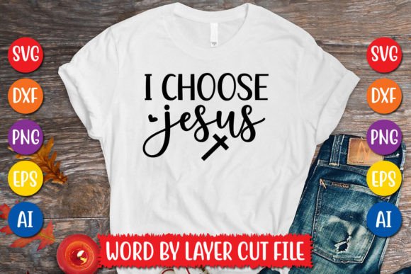 I Choose Jesus SVG Design: Graphics & T-Shirt Designs
