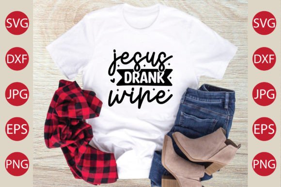 Jesus Drank Wine SVG Craft: Graphics & T-Shirt Designs Review