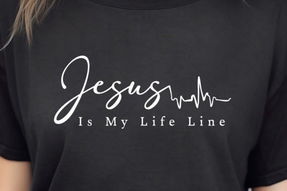 Jesus is My Life Line Graphics & T-Shirt Designs