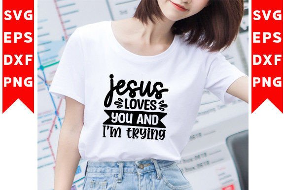 Jesus Loves You SVG: T-Shirt Graphics Review