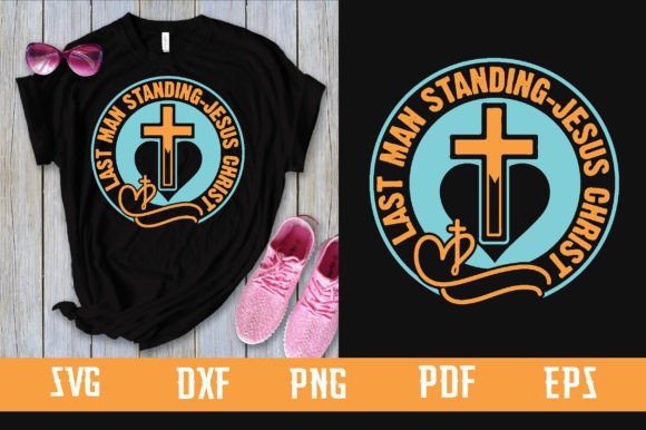 Last Man Standing Jesus Christ Graphics & T-Shirt Designs