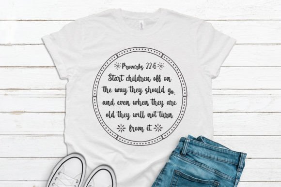 Proverbs 22 6 Christian Graphics & T-Shirt Designs