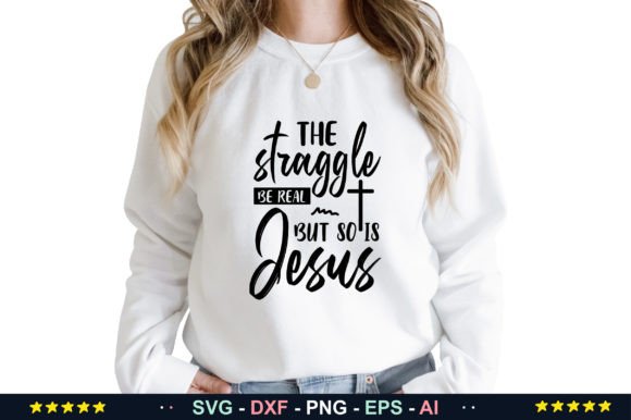 The Straggle Be Real but so is Jesus Svg Review