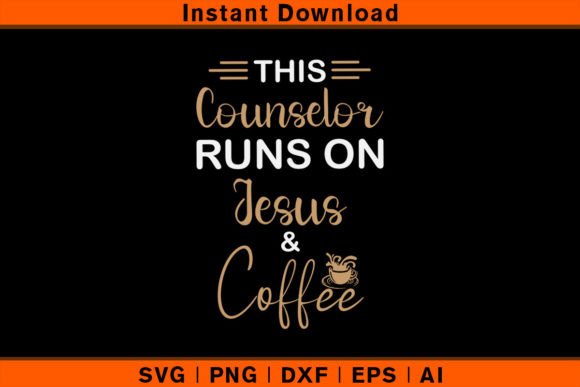This Counselor Runs on Jesus and Coffee Graphics