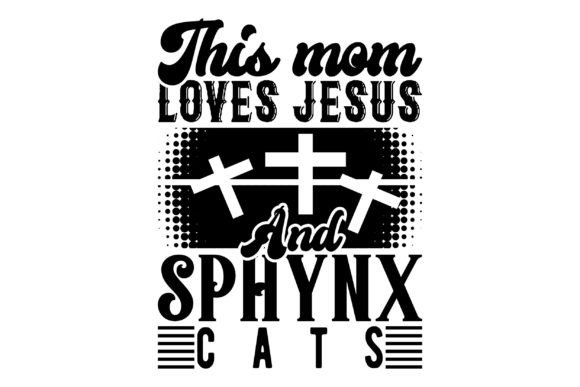 This Mom Loves Jesus and Sphynx Cats PNG Review