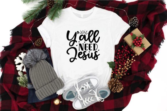 Y all Need Jesus SVG Craft: Graphics & T-Shirt Designs